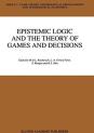 Epistemic Logic and the Theory of Games and Decisions